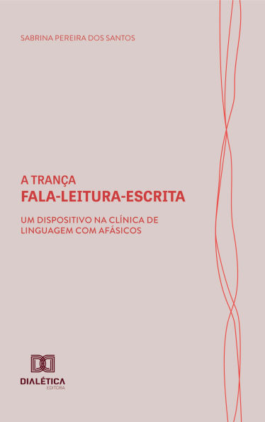 A Trança Fala-Leitura-Escrita: um dispositivo na clínica de linguagem com afásicos