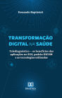 Transformação Digital na Saúde: Telediagnóstico - os benefícios das aplicações no SUS, padrão DICOM e as tecnologias utilizadas