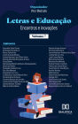Letras e Educação: encontros e inovações - Volume 7