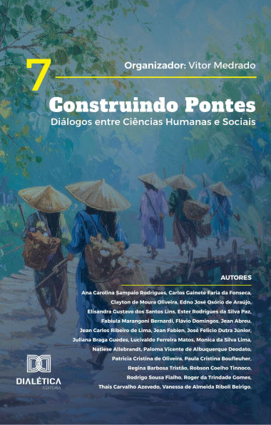 Construindo Pontes: Diálogos entre Ciências Humanas e Sociais - Volume 7
