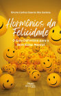 Hormônios da Felicidade: O Guia Definitivo para o Bem-Estar Mental