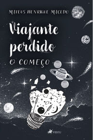 Title: Viajante perdido: O começo, Author: Mateus Henrique Macedo