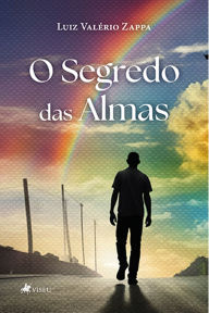 Title: O Segredo das Almas, Author: Luiz Valério Zappa