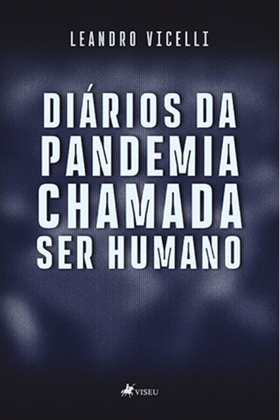 Diários da Pandemia chamada Ser Humano