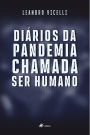 Diários da Pandemia chamada Ser Humano