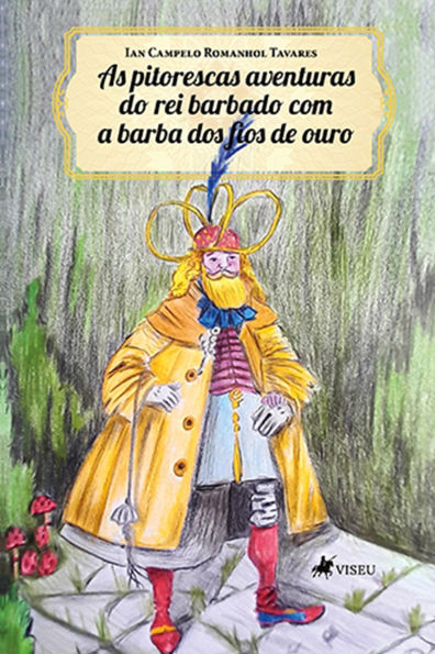 As Pitorescas Aventuras do Rei Barbado com a Barba dos Fios de Ouro