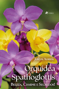 Title: Orquídea Spathoglottis: Beleza, Charme e Segredos!, Author: José de Almeida