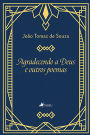 Agradecendo a Deus e outros poemas