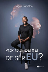 Title: Porque deixei de ser eu?, Author: Ageu Carvalho