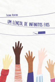 Title: Um lençol de infinitos fios, Author: Susana Ventura