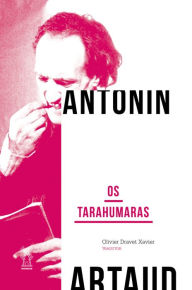 Title: Os Tarahumaras, Author: Antonin Artaud