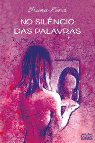 Title: No silêncio das palavras, Author: Bruna Fiore