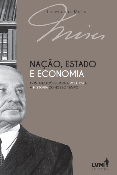 Nação, Estado e Economia: Contribuições para a política e a história do nosso tempo