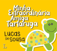 Title: Minha extraordinária amiga tartaruga, Author: Lucas de Sousa