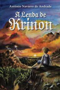 Title: A LENDA DE KRINON, Author: ANTONIO NAVARRO DE ANDRADE