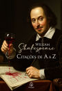 William Shakespeare: Citações de A a Z