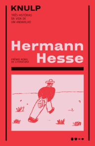 Title: Knulp: Três histórias da vida de um andarilho, Author: Hermann Hesse