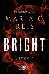 Title: Bright, Author: Maria C. Reis