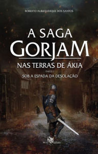 Title: Nas terras de Ákia Parte 1: Sob a Espada da Desolação, Author: Roberto Albuquerque dos Santos
