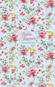 Title: Bíblia NVI Letra Grande, Couro-soft com trilateral decorada, Flores, maximalista, Leitura Perfeita, Author: Thomas Nelson Brasil