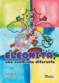 Title: Eleonita, uma ovelhinha diferente, Author: Kelly Anny Pinho