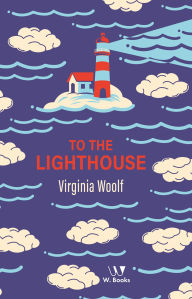 Title: To the Lighthouse, Author: Virginia Woolf