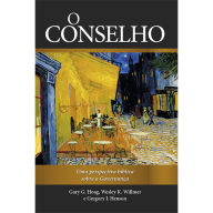 Title: O conselho: Uma perspectiva bíblica para governança, Author: Gary G. Hoag