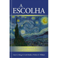Title: A Escolha: A busca para a vontade de Deus para o ministério, Author: Gary G. Hoag