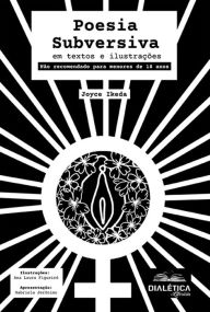 Title: Poesia Subversiva: em textos e ilustrações, Author: Joyce Cardoso Olímpio Ikeda