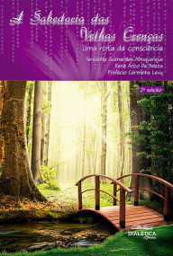 Title: A Sabedoria das Velhas Crenças: uma rota da consciência, Author: Teresinha Guimarães Albuquerque