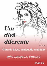 Title: Um divã diferente: Obra de ficção repleta de realidade, Author: João Carlos C. S. Barreto