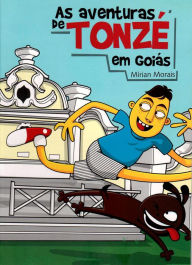 Title: As aventuras de Tonzé em Goiás, Author: Mírian Morais