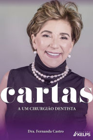 Title: Cartas a um Cirurgião Dentista, Author: Fernanda Castro