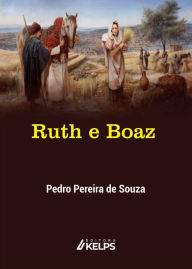 Title: Ruth e Boaz, Author: Pedro Pereira de Souza