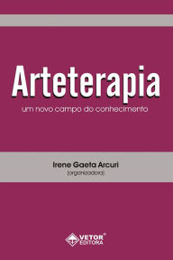 Title: Arteterapia: um novo campo de conhecimento, Author: Irene Gaeta