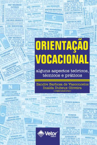 Title: Orientação Vocacional: Alguns aspectos teóricos, técnicos e práticos, Author: Inalda Dubeux Oliveira