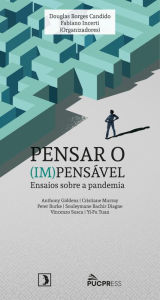 Title: Pensar o (Im)pensável: ensaios sobre a pandemia, Author: Fabiano Incerti