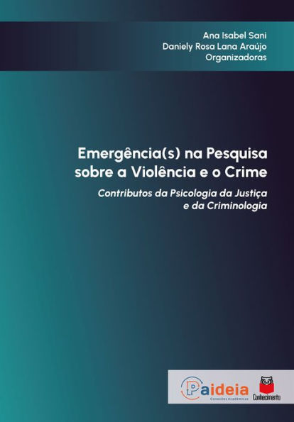 Emergência(s) na pesquisa sobre a violência e o crime: Contributos da psicologia da justiça e da criminologia