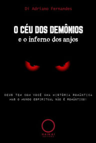 Title: O céu dos demônios e o inferno dos anjos, Author: Di Adriano Fernandes