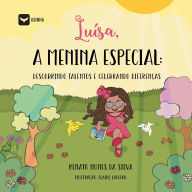 Title: Luï¿½sa, a menina especial: descobrindo talentos e celebrando diferenï¿½as, Author: Renato Nunes Da Silva