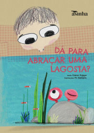 Title: Dï¿½ para abraï¿½ar uma lagosta?, Author: Diana Poppe