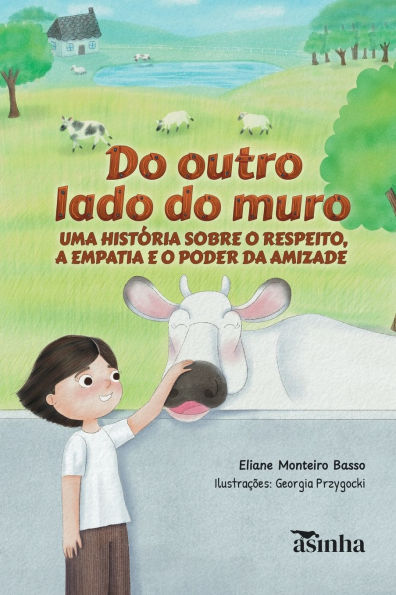 Do outro lado do muro: uma histï¿½ria sobre o respeito, a empatia e o poder da amizade