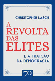 Title: A revolta das elites, Author: Christopher Lasch