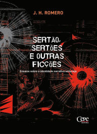 Title: Sertão, sertões e outras ficções, Author: J. H. Romero
