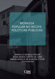 Title: Moradia popular no Recife: políticas públicas, Author: Danielle de Melo Rocha