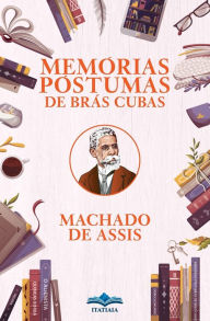 Title: Memórias Póstumas de Brás Cubas, Author: Joaquim Maria Machado de Assis