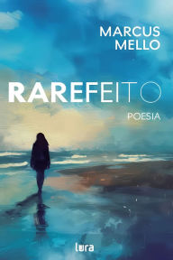 Title: Rarefeito: Poesia, Author: Marcus Mello