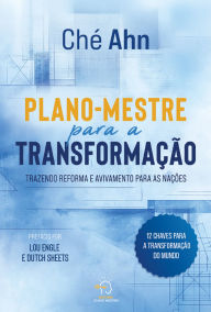Title: Plano-mestre para a transformac?a~o: trazendo reforma e avivamento para as nac?o~es, Author: Ché Ahn