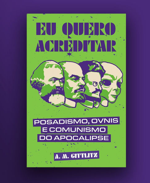 Eu quero acreditar: posadismo, OVNIs e comunismo do apocalipse