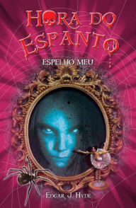 Title: Espelho meu, Author: J. Hyde